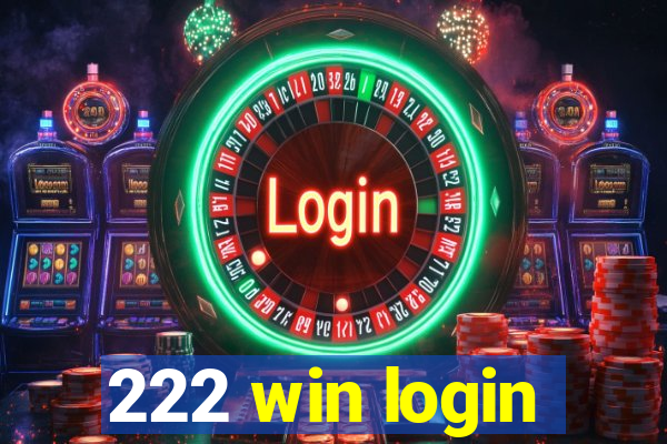 222 win login